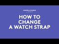 How To Change A Watch Strap | Crown &amp; Caliber How To