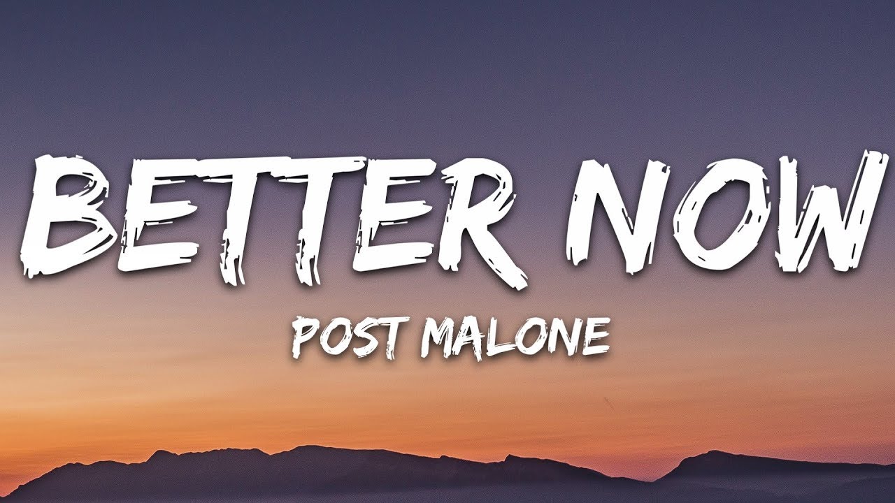 Post Malone   Better Now Lyrics