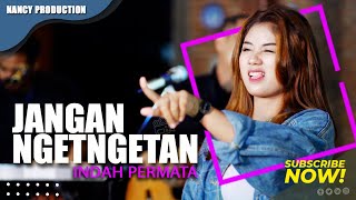 Indah Permata - Jangan Nget Ngetan