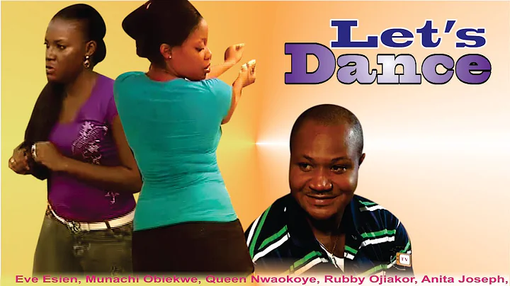 Lets Dance    -  Nigerian Nollywood Movie