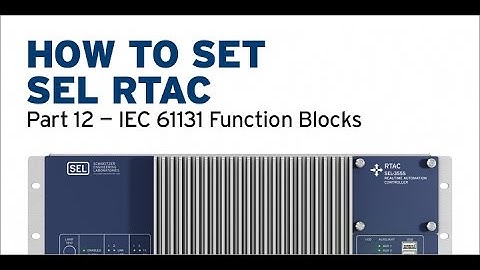 SEL RTAC — IEC 61131 Function Blocks