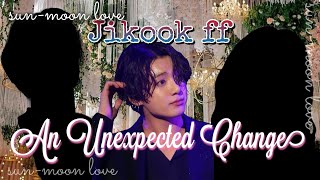 jikook ff_An Unexpected Change_Part-1/? #jikook #jikookff