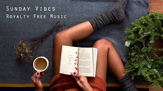 Sunday Vibes | Lofi Hip Hop / Vlog Music | Royalty Free Music