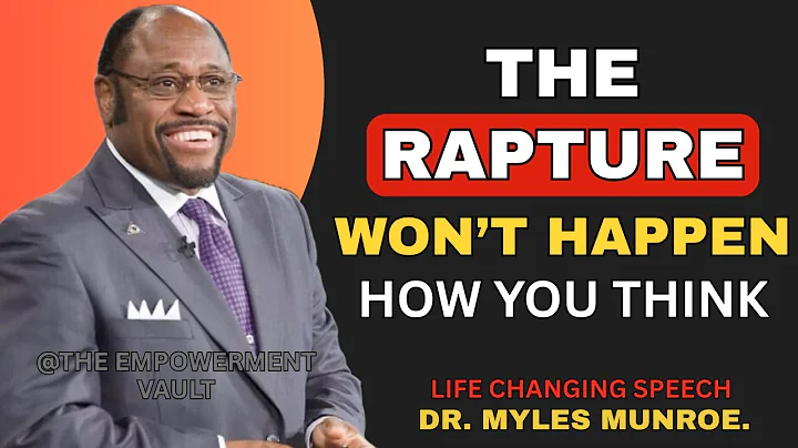 THE RAPTURE WON'T HAPPEN HOW YOU THINK  DR. MYLES MUNROE  BEST MOTIVATIONAL SPEECH