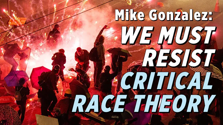 We Must Resist Critical Race Theory | Mike Gonzale...