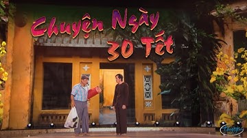 Hài kịch hay nhất NS Hoài Linh, Chí Tài, Hoài Tâm, Việt Hương, Trường Giang - CHUYỆN NGÀY 30 TẾT