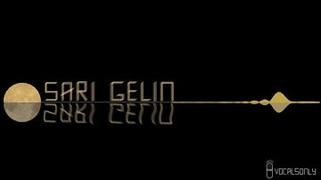 (Vocals Only) Sari Gelin - Sami Yusuf