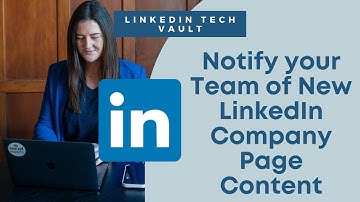 Notify your Team of New LinkedIn Company Page Content - LinkedIn Tech Support with Social Smarty