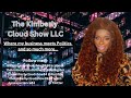 The Kimberly Cloud Show LLC Live Now 7 21 25 The Kimberly Cloud Show LLC Live Now 7 21 25