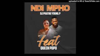 ndi mpho by Dj Phathu Young p feat Queen Popo