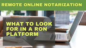 What to Look For in a Remote Online Notarization (RON) Platform (Free Info for Notaries)