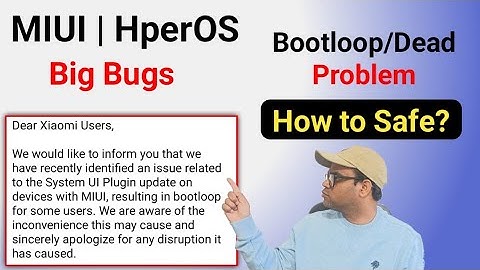 MIUI | HyperOS big bugs | bootloop/dead problem redmi/Xiaomi | system UI plugin bugs