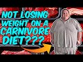 Why you are not losing weight on the carnivore diet