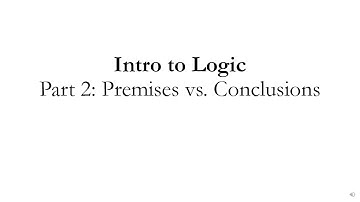 Intro to Logic Part 2: Premises vs Conclusions