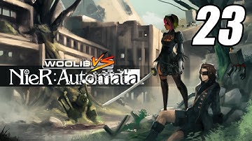 Woolie VS NieR Automata (Part 23)