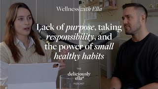 Spencer Matthews: Lack of purpose, taking responsibility &amp; small healthy habits | Wellness with Ella