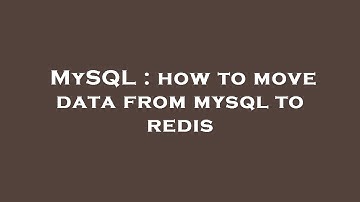 MySQL : how to move data from mysql to redis