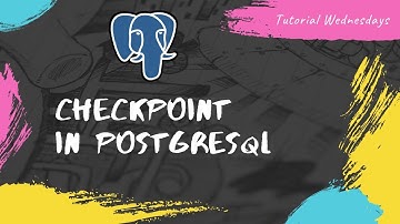 Tutorial 04-Checkpoint in PostgreSQL
