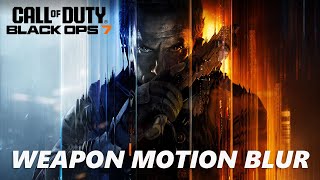 Call Of Duty Black Ops 7: How To Enable / Disable Weapon Motion Blur