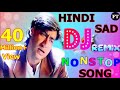 Bollywood Hindi Sad Song Part   4   Hindi Nonstop Dj Remix Song   90's Old Is Gold Sad Song Jukebox