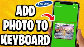 How To Add Photo To Keyboard On Samsung - Full Guide screenshot 3