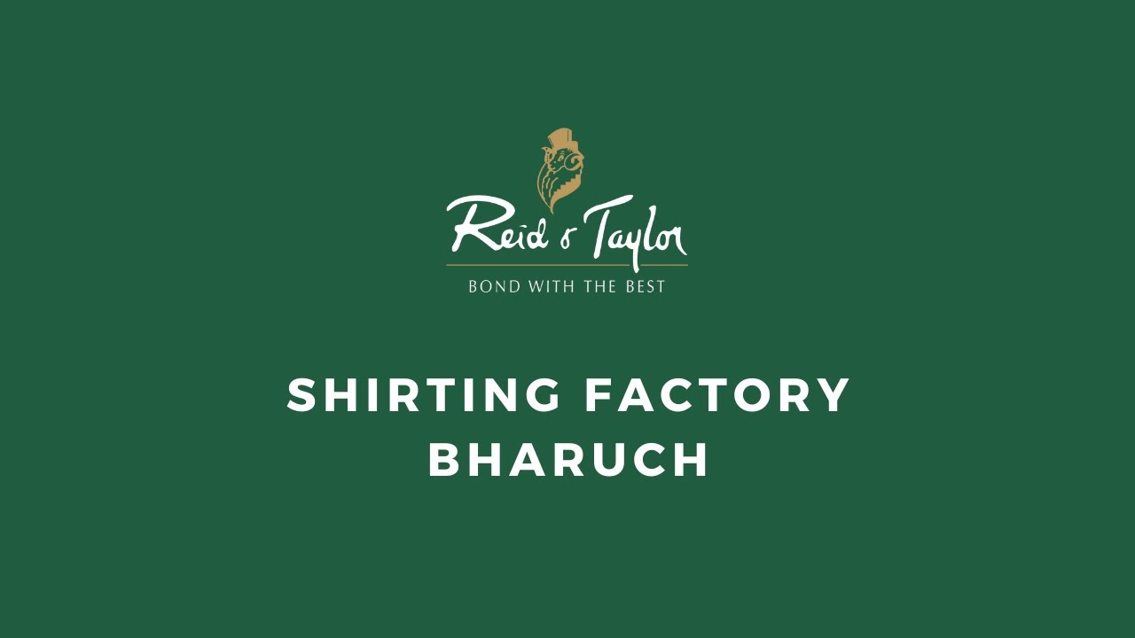 Reid & Taylor - Shirting Factory Tour - Bharuch