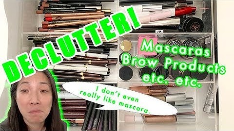 DECLUTTER! Mascaras Brow Products Etc.