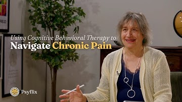Using Cognitive Behavioral Therapy to Navigate Chronic Pain
