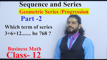 Geometric Sequence Part 2 Business Mathematics || Sequence and Series Exam Question Solution