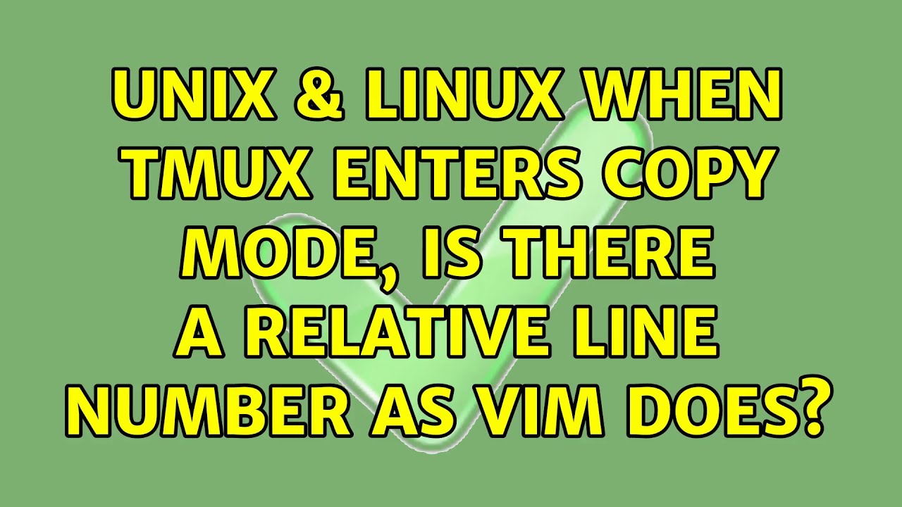 Unix Linux When Tmux Enters Copy Mode Is There A Relative Line unix-linux-when-tmux-enters-copy-mode-is-there-a-relative-line
