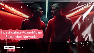 Investigating Adam4Adam Sextortion Networks