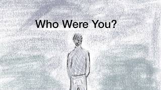 Who Were You? - an original song