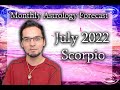 Scorpio July 2022 Monthly Astrology