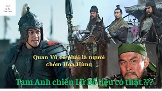 Tam anh chiến lữ bố liệu có thật ? Quan Vũ có phải là người chém Hoa Hùng #tamquốcdiễnnghĩa #tamquoc