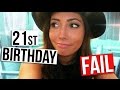 My 21st Birthday FAIL!!!