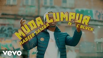 Habeeb Samba - Muda Lumpur (Official Music Video) ft. C Blvck