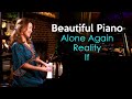 If, Reality, Alone Again Naturally - Piano Cover by Sangah Noona