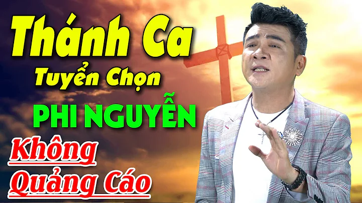 Tuyt nh Thnh Ca Hay Nht Ca s Phi Nguyn 2021 - Nhc ...