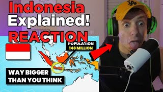 REACTION - INDONESIA EXPLAINED! (MUCH I DIDNT KNOW ABOUT..)