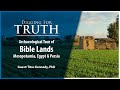 Archaeological tour of bible lands mesopotamia egypt  persia  digging for truth episode 232