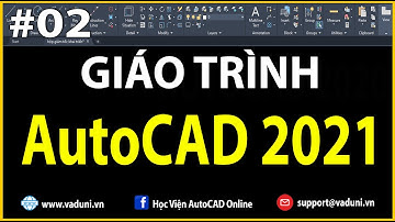 Học AutoCAD | Giáo Trình học AutoCAD 2021 Cơ Bản | Bài 2