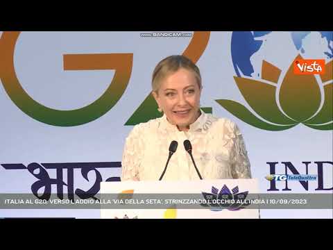 ITALIA AL G20: VERSO L'ADDIO ALLA 'VIA DELLA SETA', STRINZZANDO L'OCCHIO ALL'INDIA | 10/09/2023