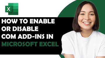 How To Enable Or Disable COM Add ins In Microsoft Excel!