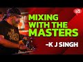 KJ Singh - Mixing with the Masters - AR Rahman and Vishal Bhardwaj