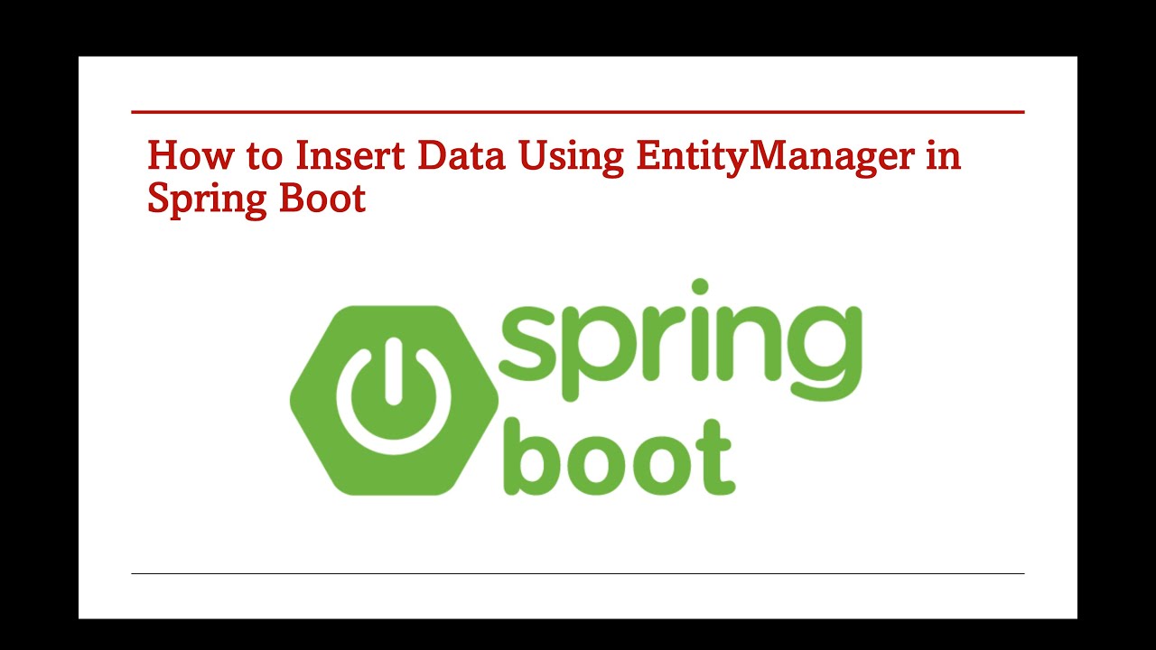 Spring Boot Entitymanager Configuration Example Spring Boot Entitymanager Configuration Example