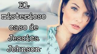 The mysterious case of Jessica Johnson