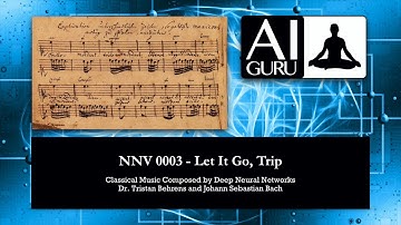 Classical Music Composed by Deep Neural Networks - NNV 0003 - Let It Go, Trip