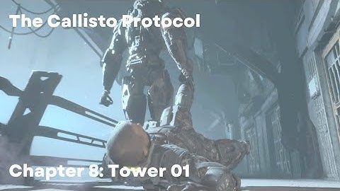 The Callisto Protocol: Chapter 8 Tower Part 1 (PS5 Gameplay Walkthrough)