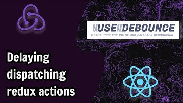 Debounce Redux Actions to Reduce Dispatch Frequency | React + Lodash/useDebounce