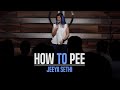 How to Pee | Standup Comedy by Jeeya Sethi